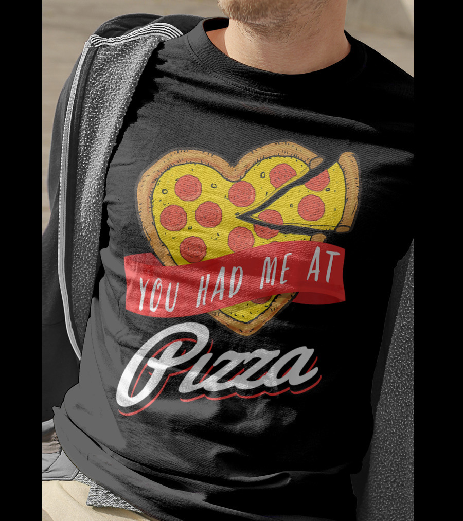 You Had Me At Pizza Heart-Shaped Pepperoni Lover T-Shirt