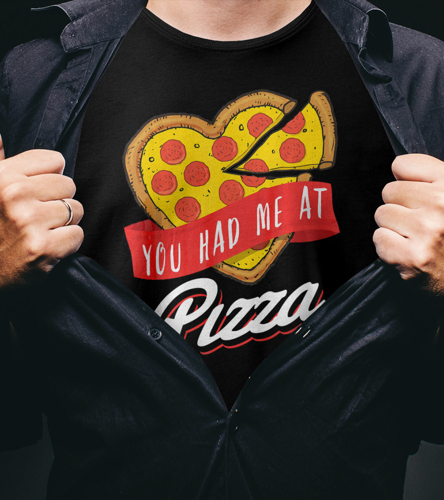 You Had Me At Pizza Heart-Shaped Pepperoni Lover T-Shirt