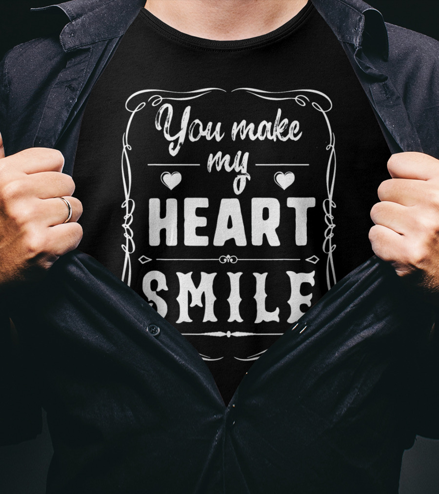 You Make My Heart Smile Valentine's Day Romantic Message T-Shirt