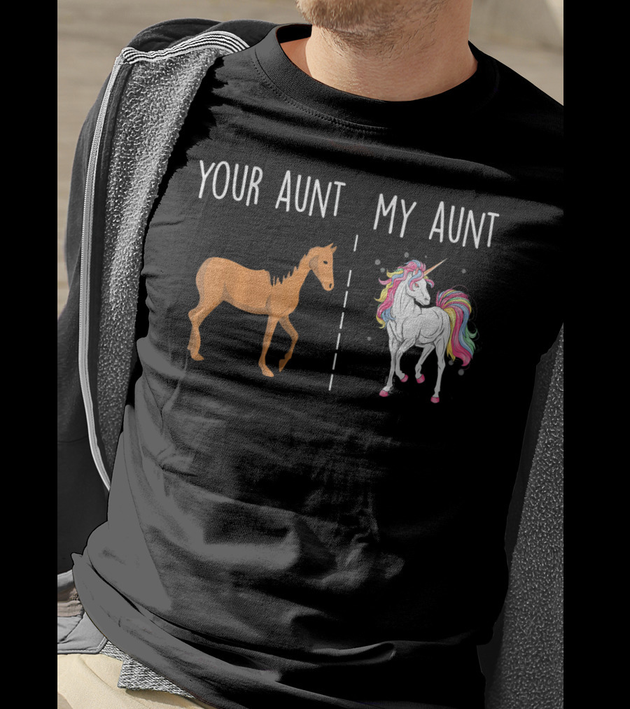 Your Aunt My Aunt Unicorn With Horse Comparison Valentine's Humor T-Shirt