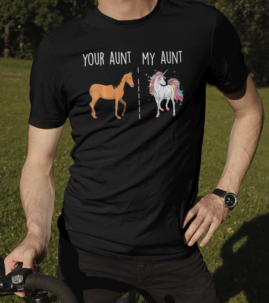 Your Aunt My Aunt Unicorn With Horse Comparison Valentine's Humor T-Shirt