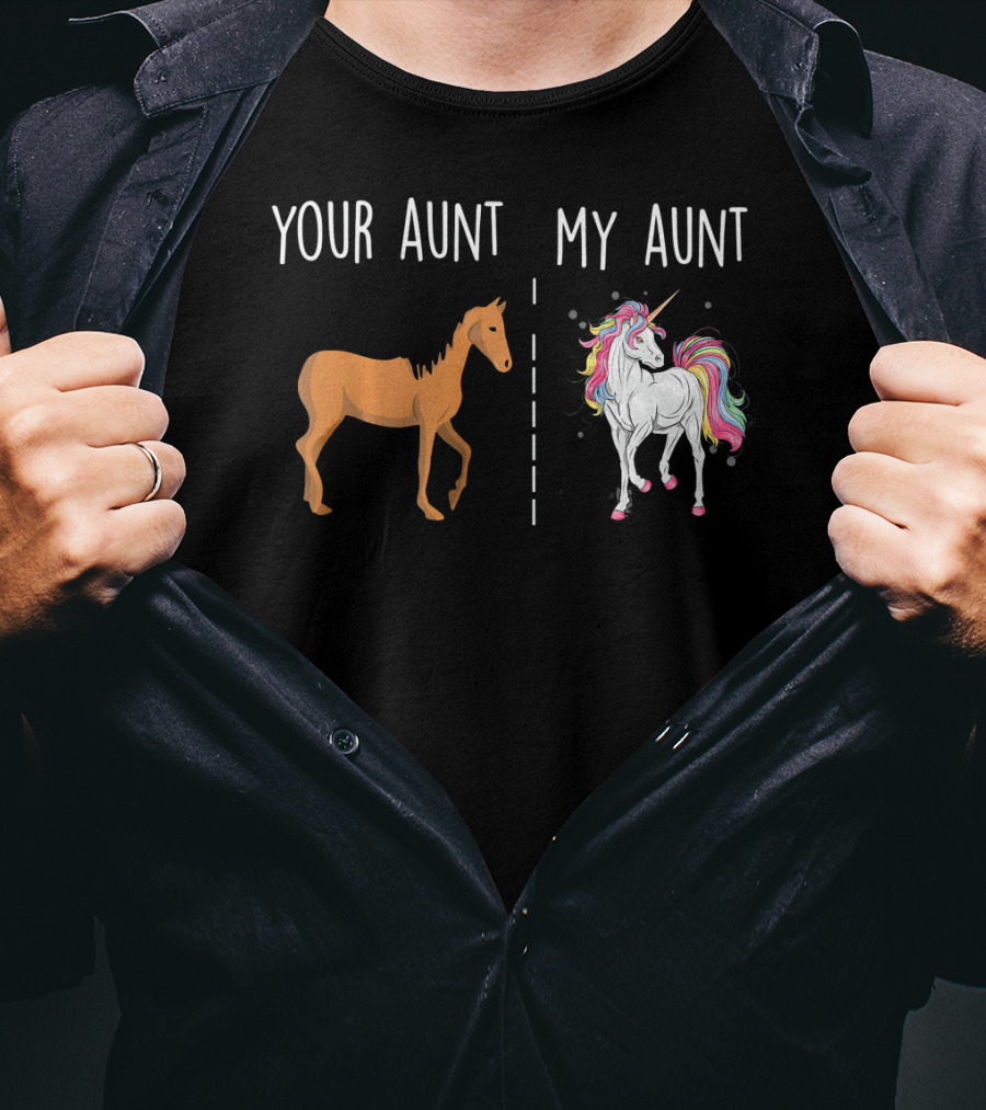 Your Aunt My Aunt Unicorn With Horse Comparison Valentine's Humor T-Shirt