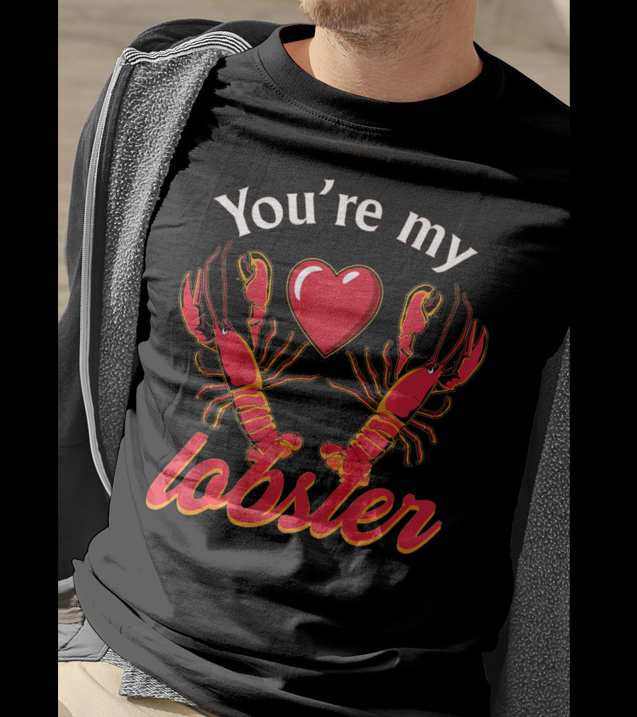 You're My Lobster Heart Valentine's Day T-Shirt