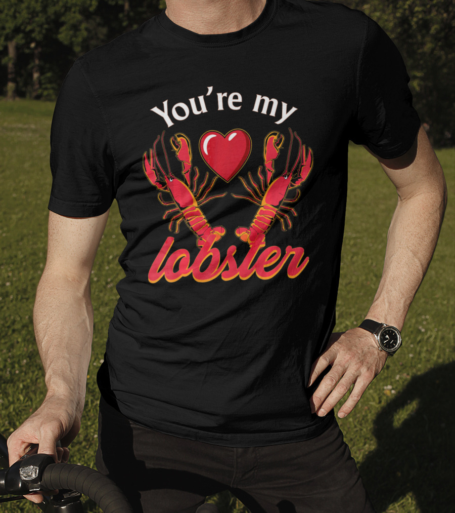 You're My Lobster Heart Valentine's Day T-Shirt