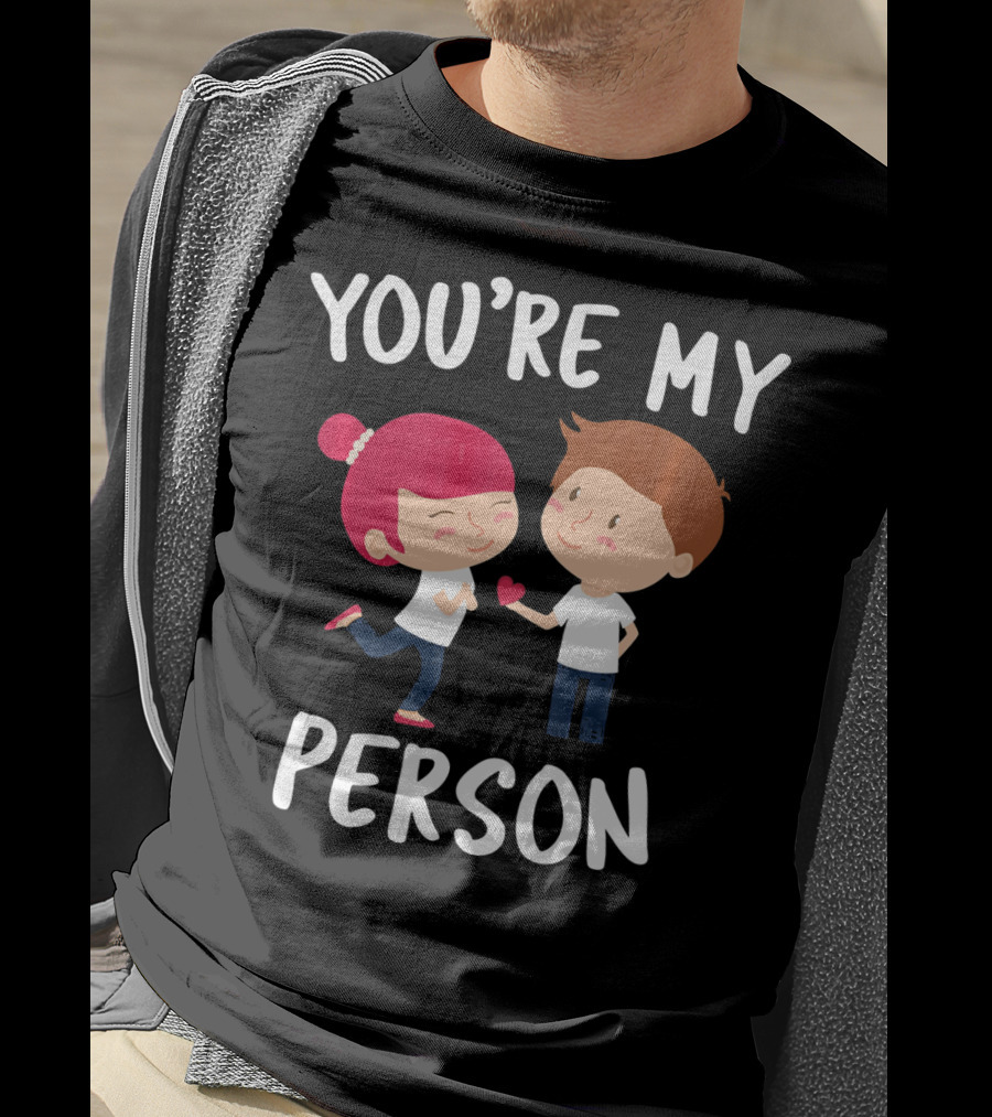 YOU'RE MY PERSON Valentine's Day Cute Couple Holding Heart T-Shirt