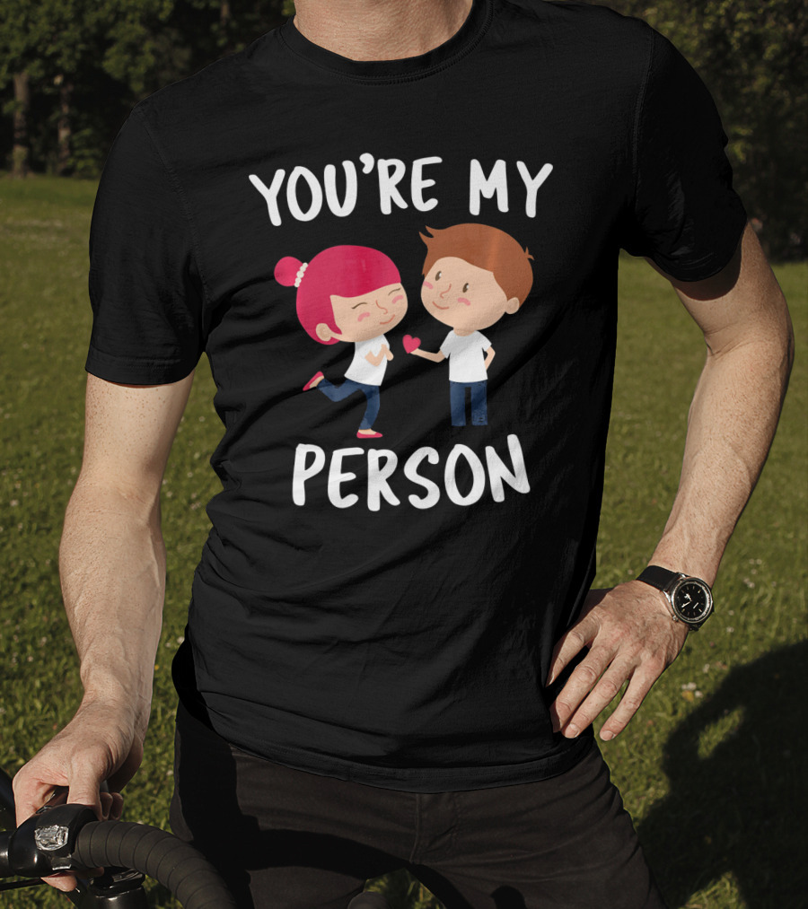 YOU'RE MY PERSON Valentine's Day Cute Couple Holding Heart T-Shirt