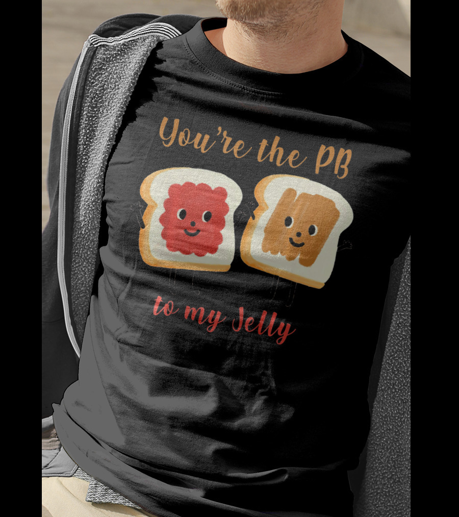 You’re The PB To My Jelly Sandwich Friends T-Shirt