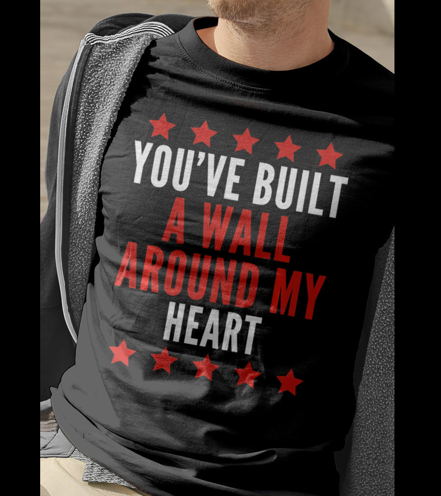 YOU'VE BUILT A WALL AROUND MY HEART Red Stars T-Shirt