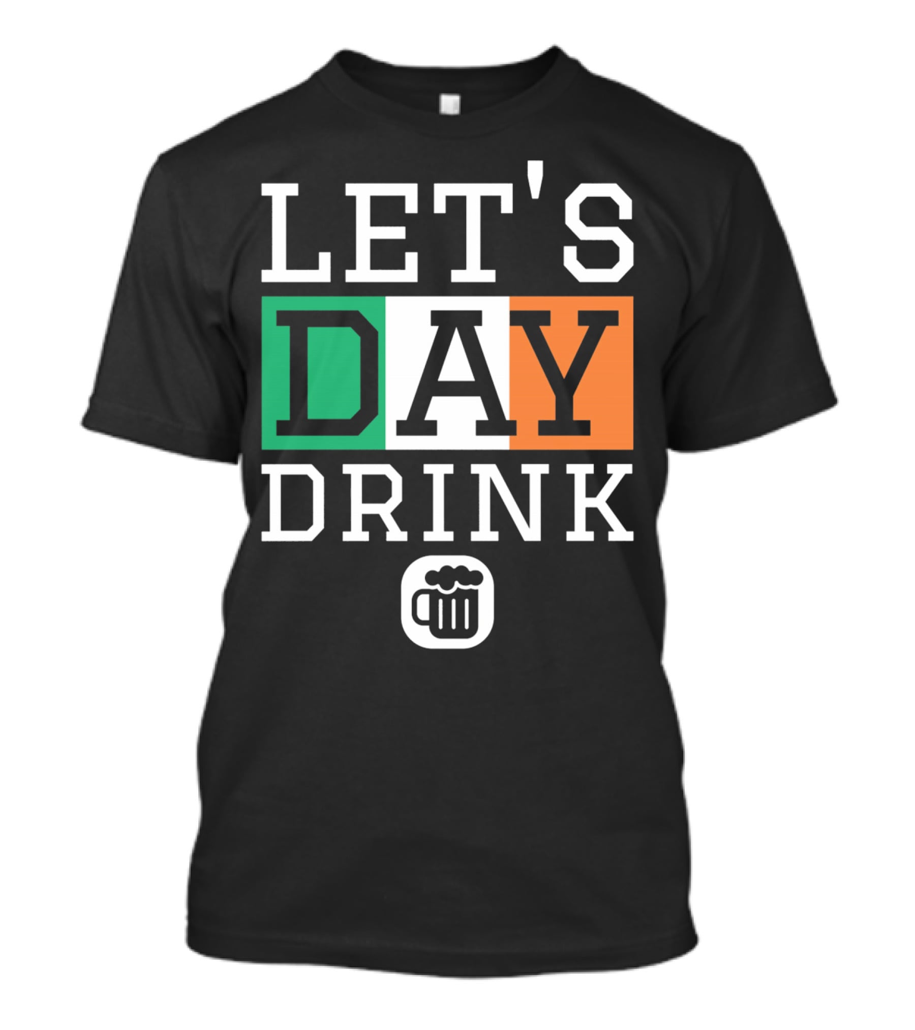 LET'S Day Drink St Patricks Day Irish Flag Beer Mug T-Shirt