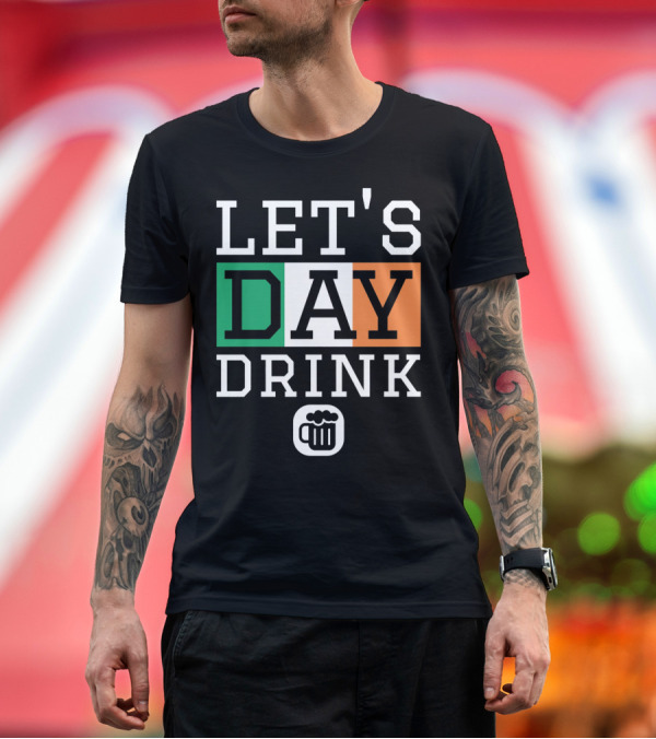 Premium T-Shirt: LET'S Day Drink St Patricks Day Irish Flag Beer Mug T-Shirt LET'S Day Drink St Patricks Day Irish Flag Beer Mug T-Shirt
