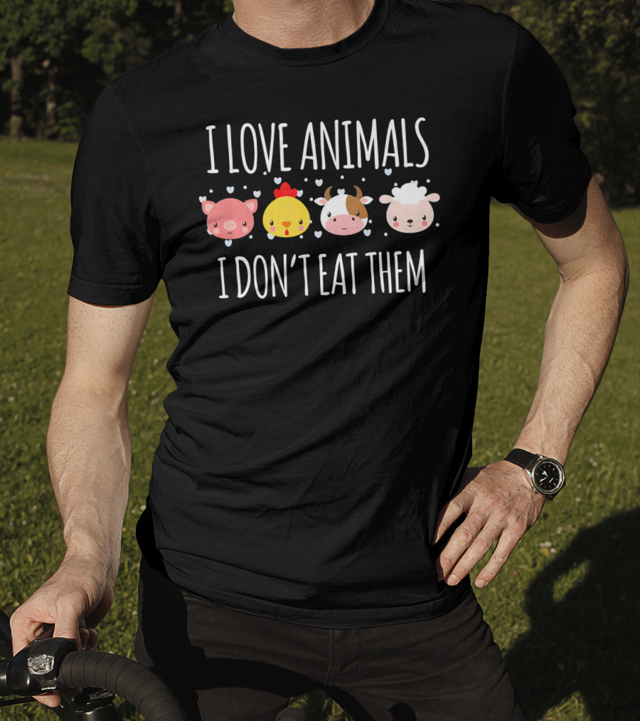 I Love Animals I Don't Eat Them Cute Pig Chicken Cow Sheep T-Shirt