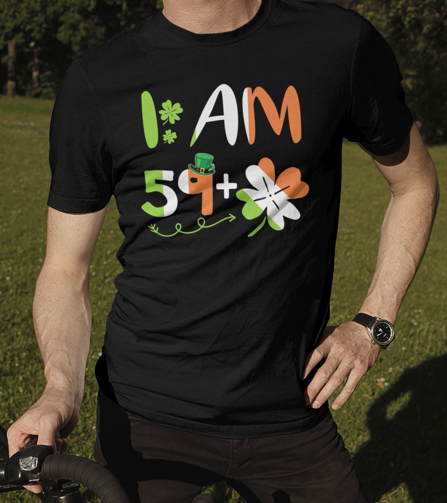 Irish I Am 59 Plus Shamrock Equal 60 Yea T-Shirt