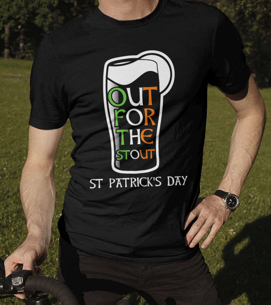 St Patrick's Day Out For The Stout T-Shirt