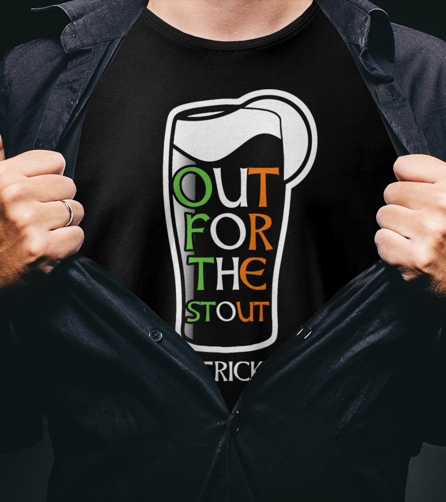 St Patrick's Day Out For The Stout T-Shirt