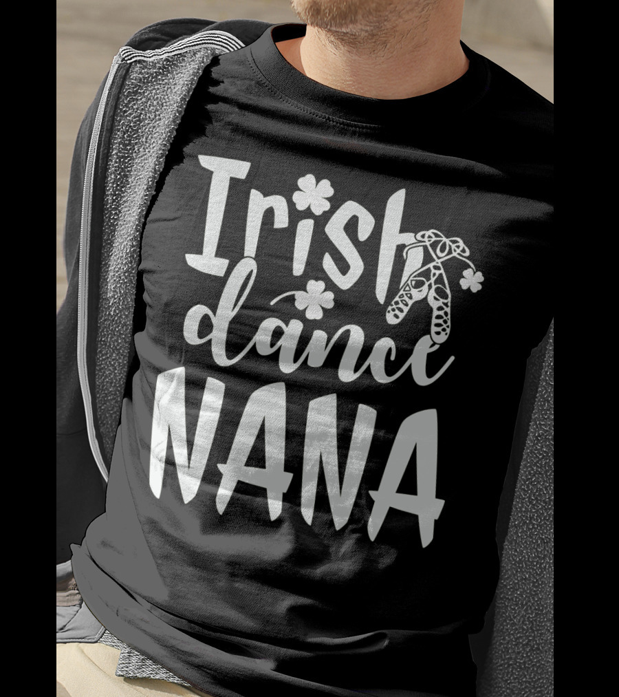 Irish Dance Nana Shamrock Ballet T-Shirt