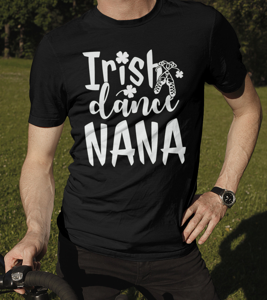 Irish Dance Nana Shamrock Ballet T-Shirt