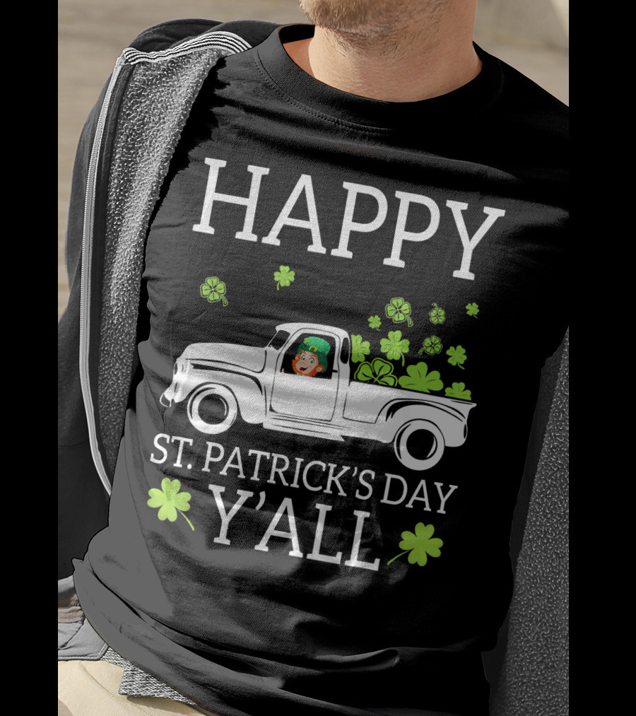 Happy St. Patrick's Day Y'all Leprechaun Drive Truck Carry Shamrock T-Shirt