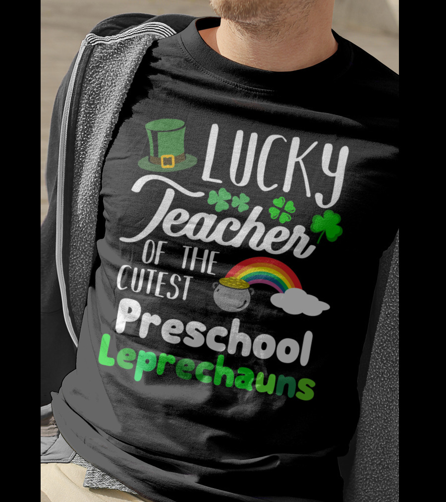Lucky Teacher Of The Cutest Preschool Leprechauns T-Shirt
