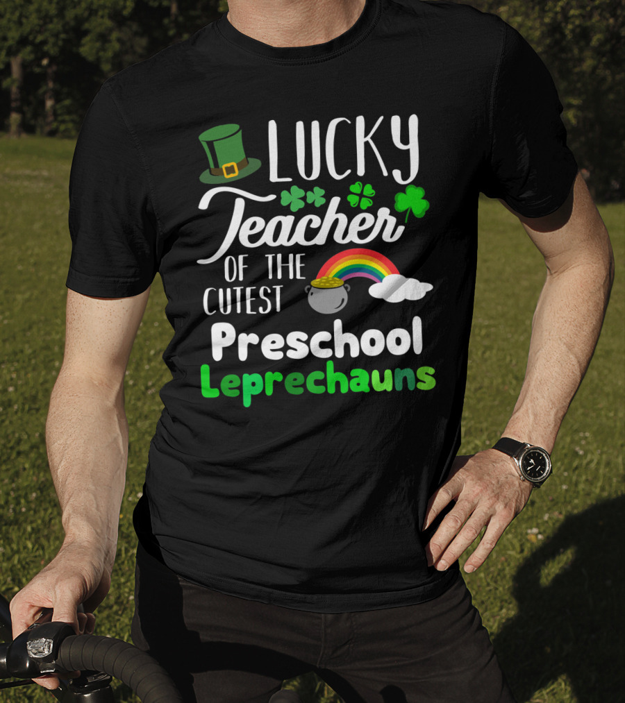 Lucky Teacher Of The Cutest Preschool Leprechauns T-Shirt
