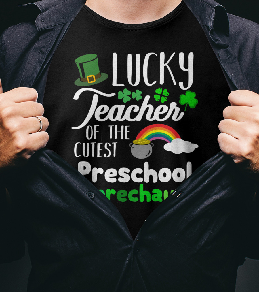 Lucky Teacher Of The Cutest Preschool Leprechauns T-Shirt