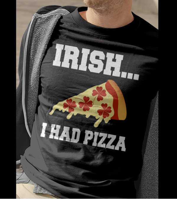 Irish I Had Pizza Four Leaf Clover Slice Meme T-Shirt