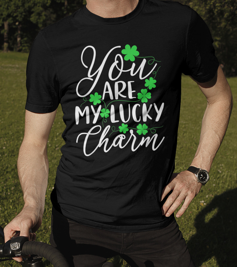 You Are My Lucky Charm St Patrick's Day T-Shirt