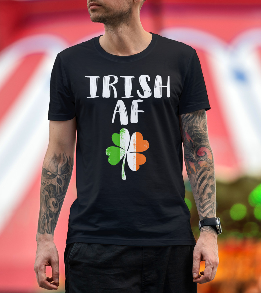 Irish AF Shamrock Saint Patricks Day Party T-Shirt