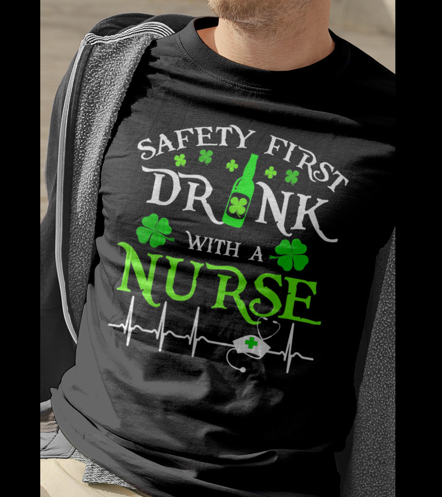 Safety First Drink With A Nurse Shamrocks Beer Bottle Heartbeat T-Shirt