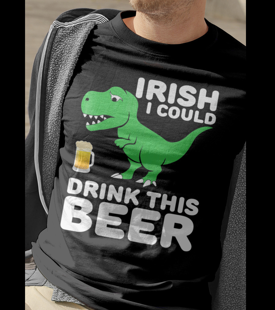 Irish I Could Drink This Beer T-Shirt