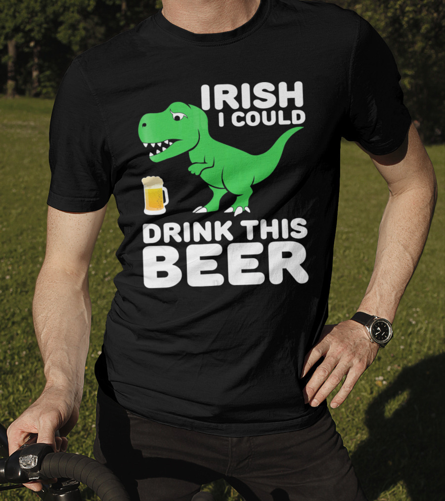 Irish I Could Drink This Beer T-Shirt
