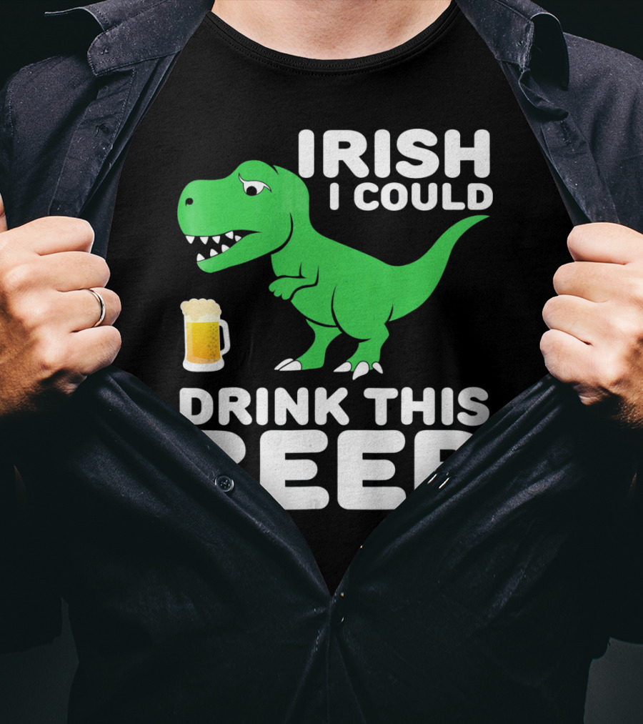 Irish I Could Drink This Beer T-Shirt