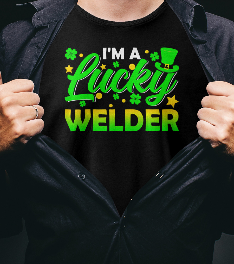 I'm A Lucky Welder Shamrock Leprechaun T-Shirt
