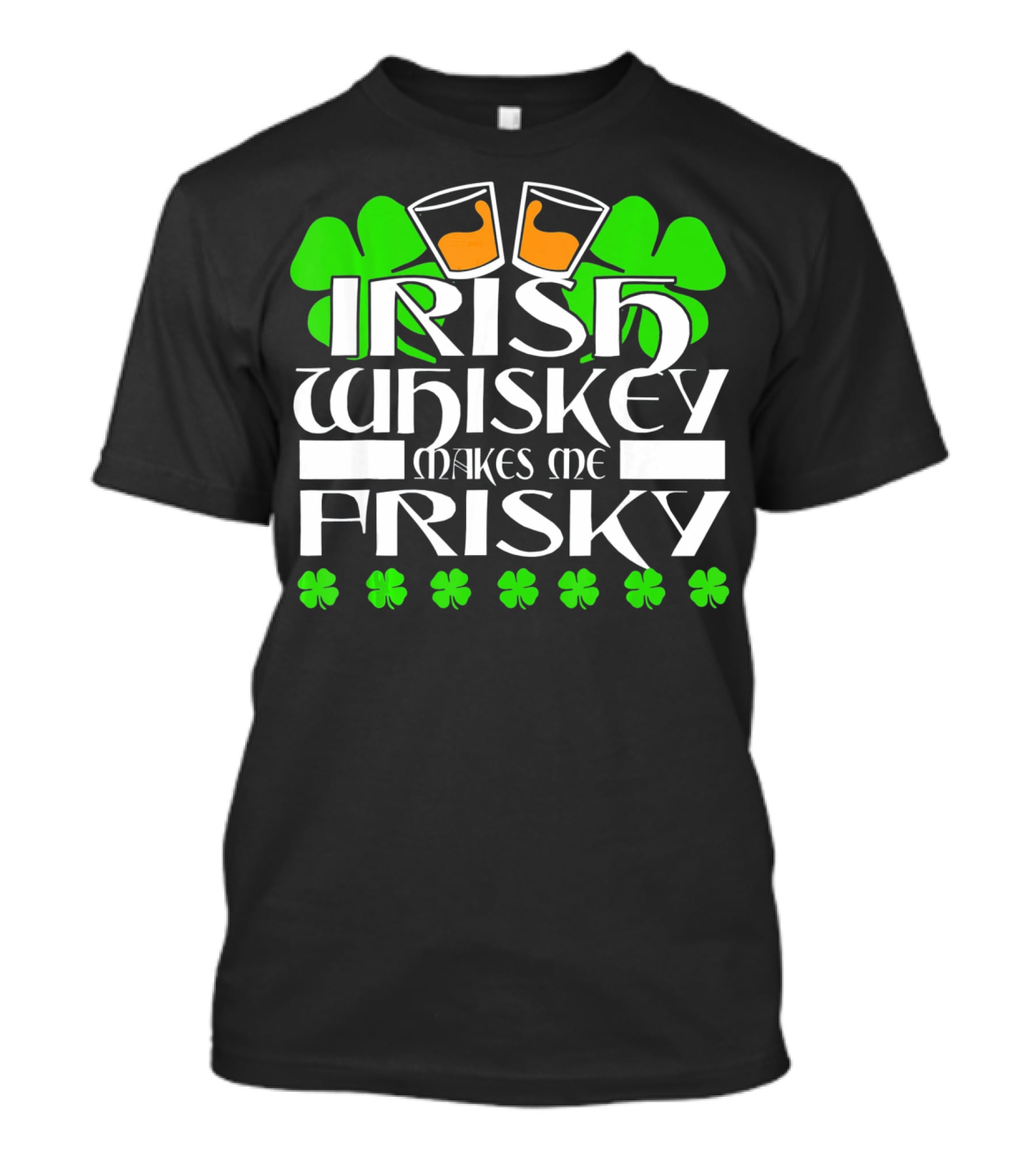 Irish Whiskey Makes Me Frisky Shamrock Glasses St Patrick's Day T-Shirt