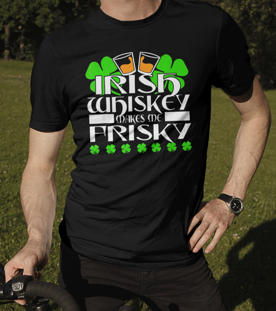 Irish Whiskey Makes Me Frisky Shamrock Glasses St Patrick's Day T-Shirt