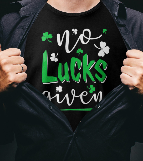 No Lucks Given Shamrock Happy T-Shirt