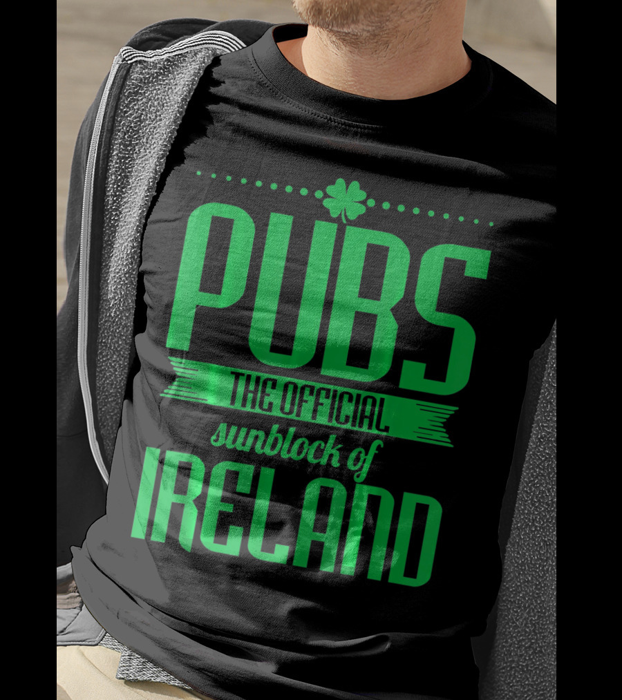 Pubs The Official Sunblock Of Ireland Humorous St. Patricks T-Shirt