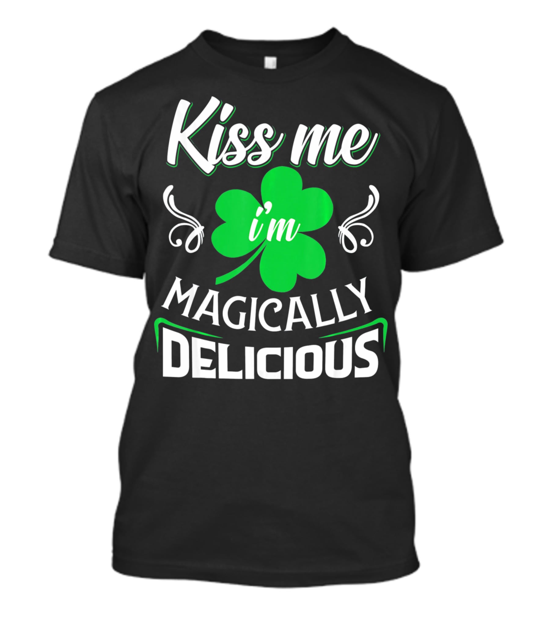 Kiss Me I'm Magically Delicious St. Patrick's Day Shamrock T-Shirt