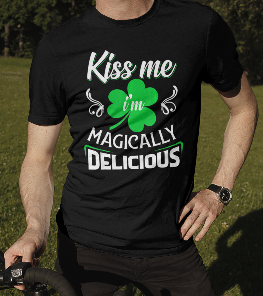 Kiss Me I'm Magically Delicious St. Patrick's Day Shamrock T-Shirt