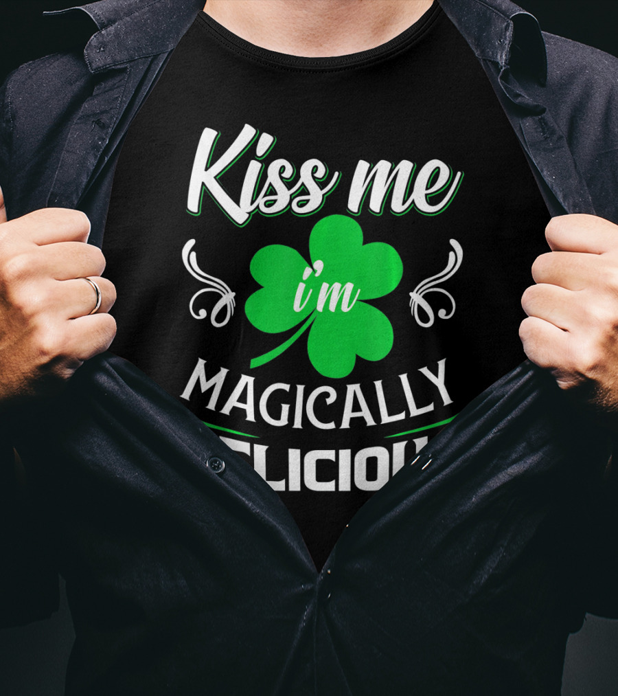 Kiss Me I'm Magically Delicious St. Patrick's Day Shamrock T-Shirt