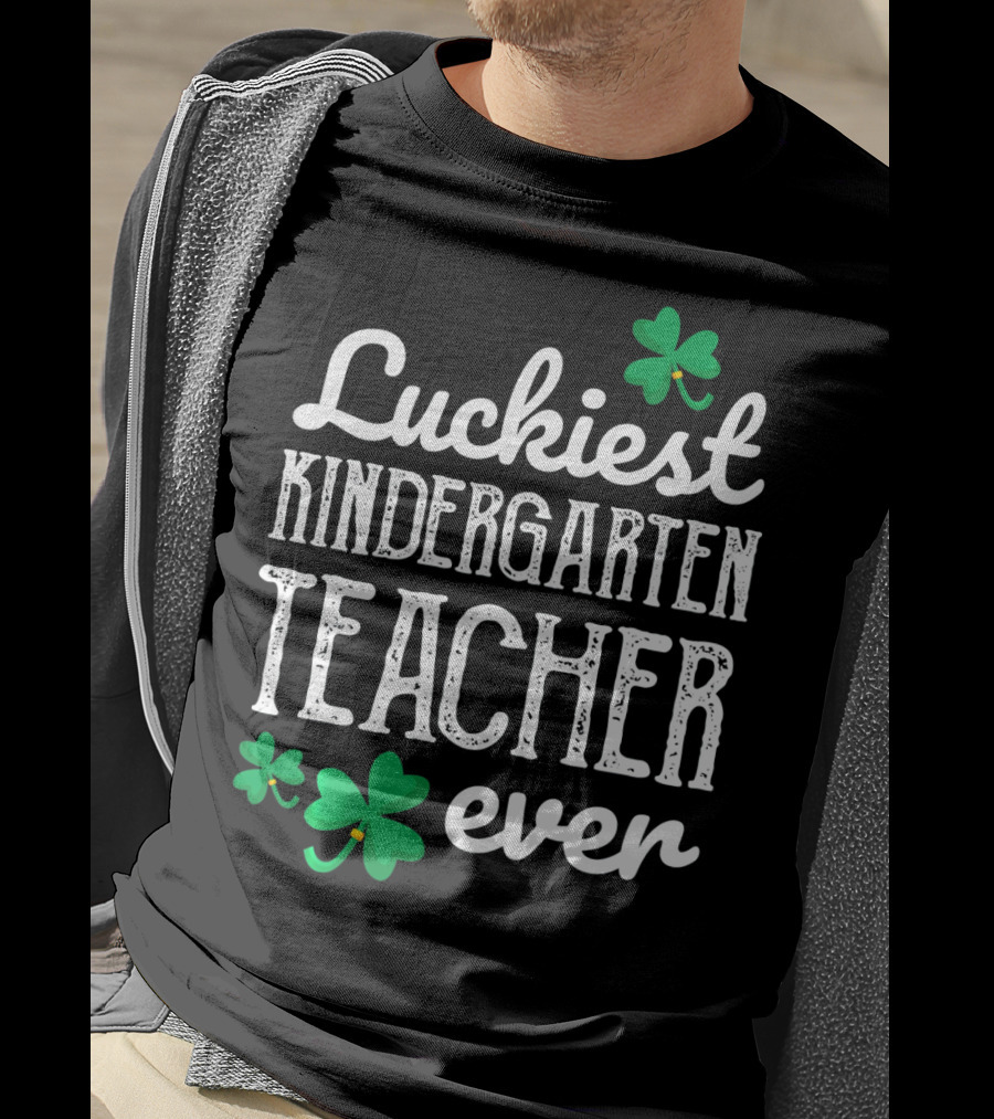 Luckiest Kindergarten Teacher Ever Shamrock T-Shirt