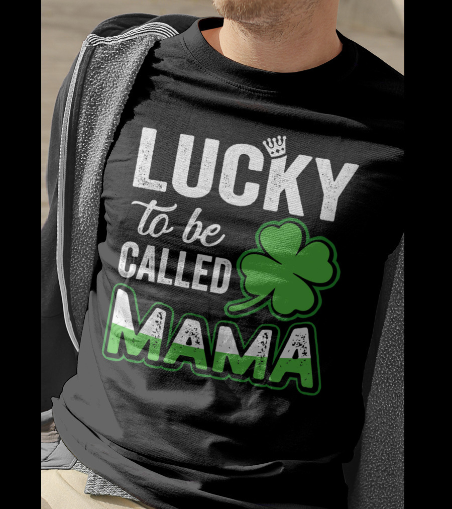 Lucky To Be Called Mama Clover Crown T-Shirt