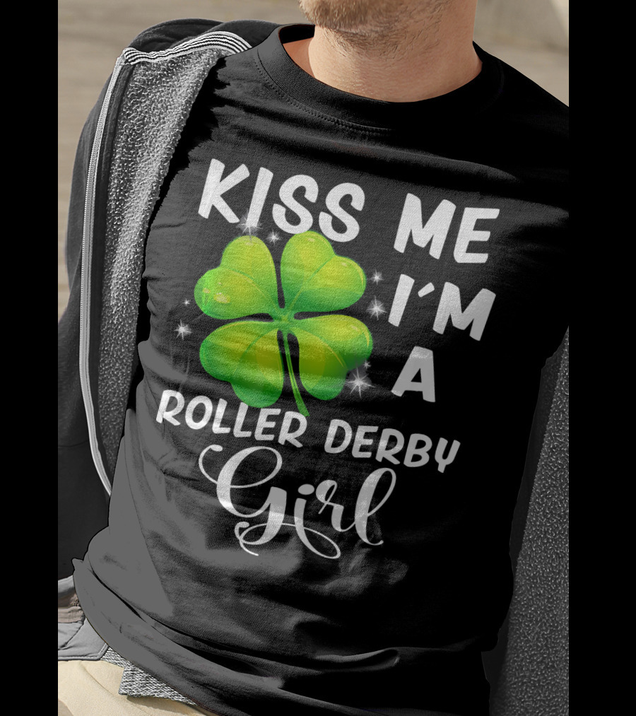 Kiss Me I'm A Roller Derby Girl Clover T-Shirt