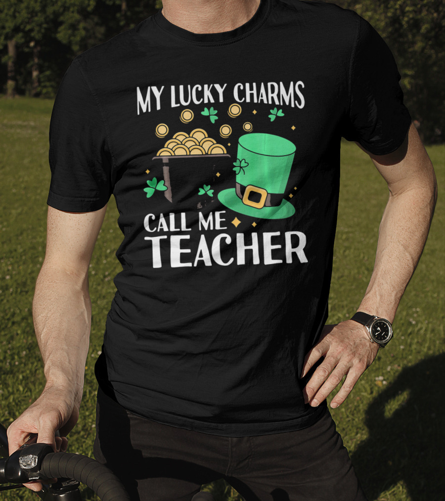 St Patricks Day My Lucky Charms Call Me Teacher T-Shirt
