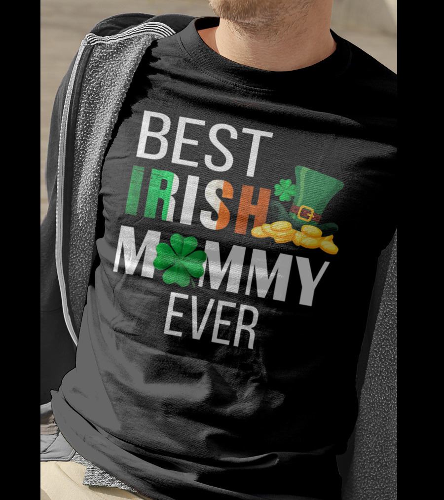 Best Irish Mommy Ever St. Patrick Day Clover Hat Coins T-Shirt