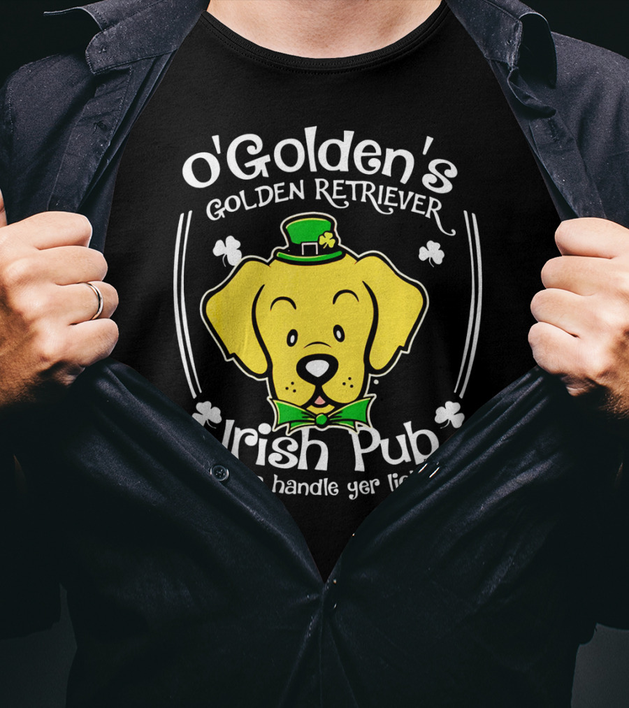OGolden's Golden Retriever Irish Pub Can Ya Handle Yer Licker? T-Shirt