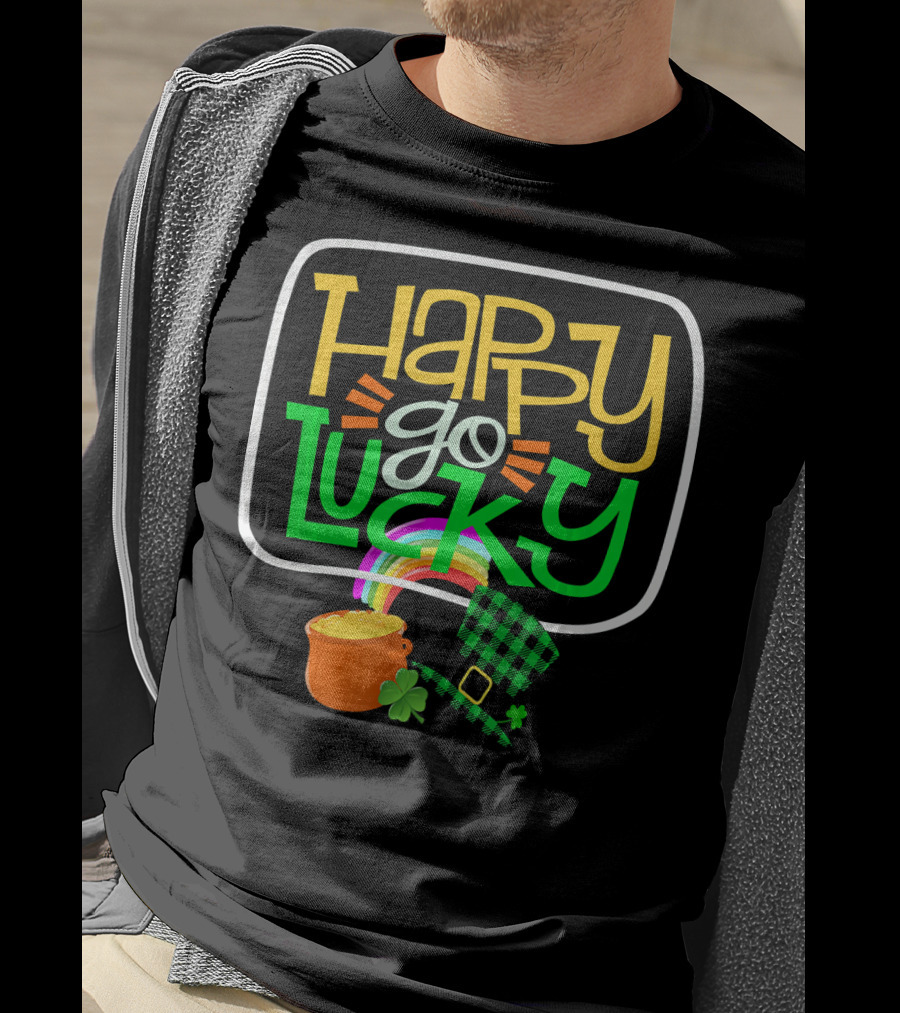 Happy Go Lucky Clover Pot Of Gold Rainbow St Patrick T-Shirt