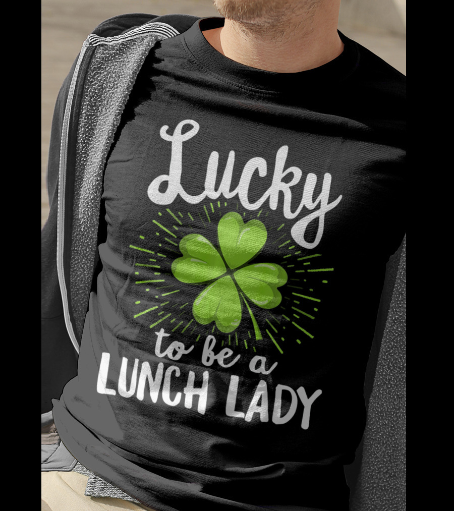 Lucky To Be A Lunch Lady Shamrock T-Shirt