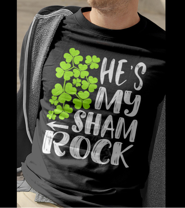 He's My Shamrock Matching Couples St Patrick's Day T-Shirt