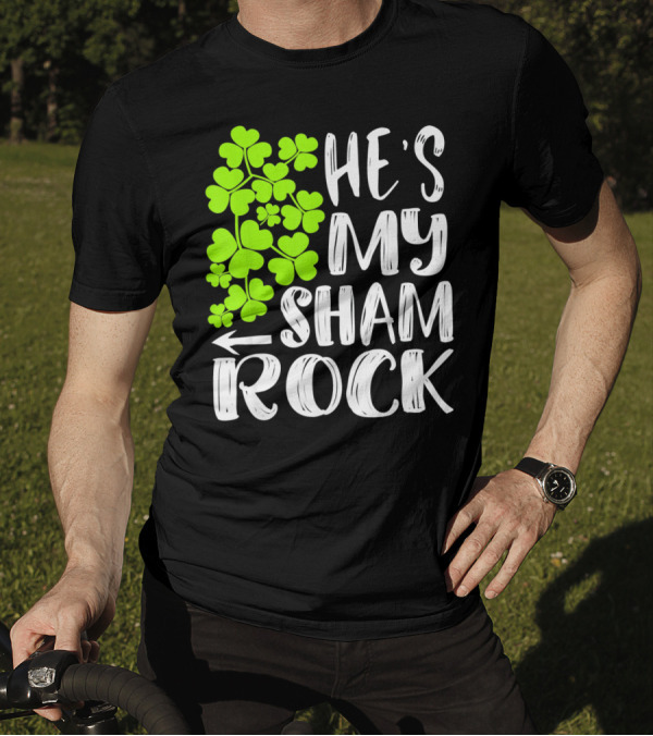 He's My Shamrock Matching Couples St Patrick's Day T-Shirt