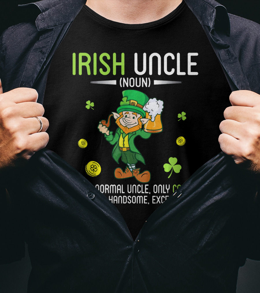 Irish Uncle Leprechaun Drink Beer Cooler Handsome Exceptional T-Shirt